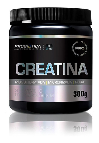 Creatina Pura Micronizada Monohidratada 300g - Probiótica