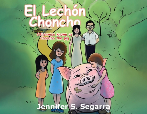 Libro El Lechã³n Choncho: Choncho The Pig - Segarra, Jenn...