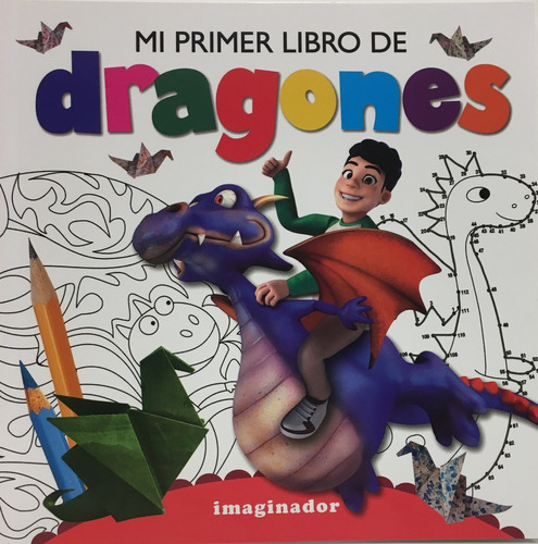 Mi Primer Libro De Dragones - Jorge Loretto