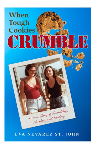 Libro: When Tough Cookies Crumble: A True Story Of Murder,