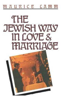 Libro The Jewish Way In Love & Marriage - Rabbi Maurice L...