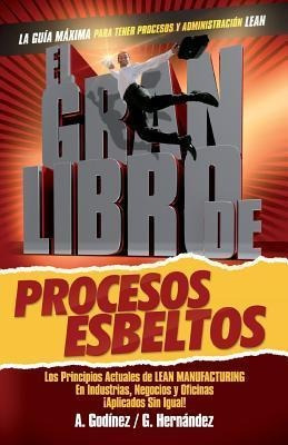 El Gran Libro De Los Procesos Esbeltos; Los Principios Ac...