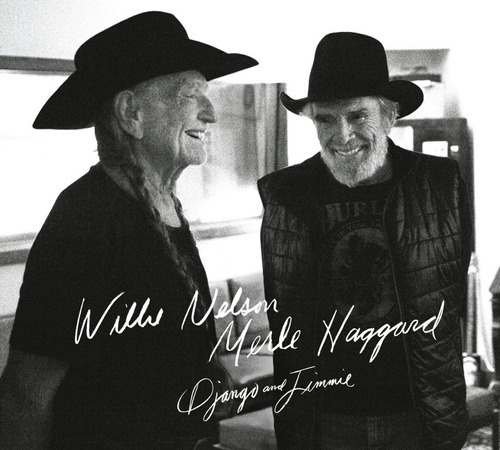 Willie Nelson & Merle Haggard Django And Jimmie Cd En Stoc