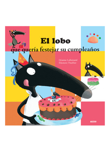 El Lobo Que Quería Festejar Su Cumpleaños, De Los Editores 
