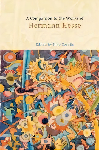 A Companion To The Works Of Hermann Hesse, De Ingo Cornils. Editorial Boydell Brewer Ltd, Tapa Blanda En Inglés