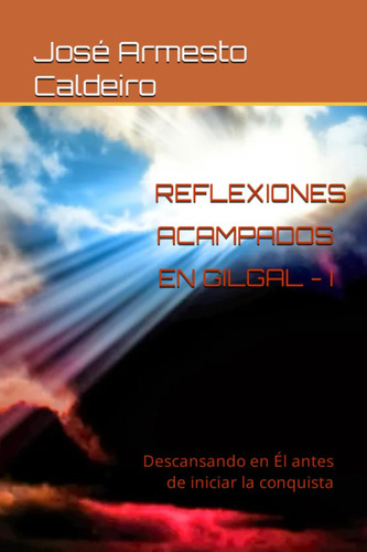 Libro: Reflexiones Acampados En Gilgal - I: Descansando En É