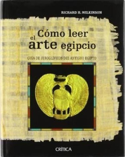 Libro - Como Leer El Arte Egipcio (coleccion Egipto) (carto