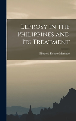 Libro Leprosy In The Philippines And Its Treatment - Merc...