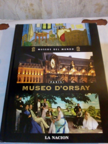 Museos Del Mundo Museo D´orsay - La Nacion