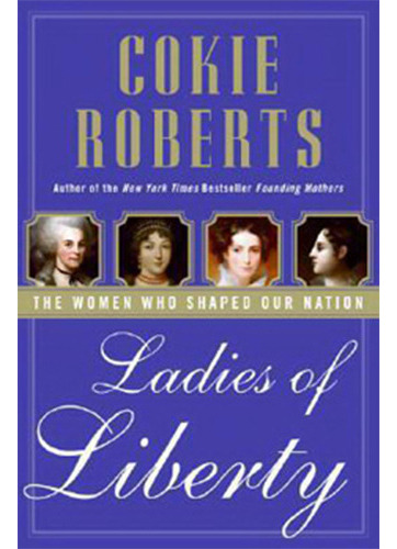 Ladies Of Liberty: The Women Who Shaped Our Nation, De Roberts, Cokie. Editorial Imp. Daedalus   Duncan Baird, Tapa Dura En Español