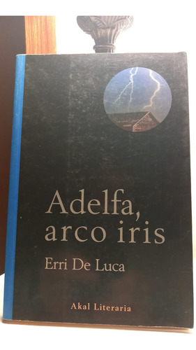 Adelfa, Arco Iris, Erri De Luca (ed. Akal Literaria) (Usado)