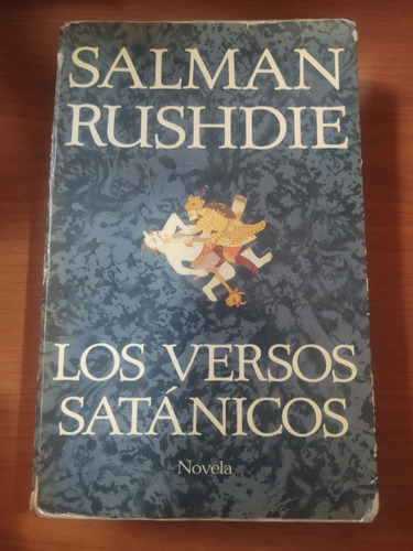 Salman Rushdie. Los Versos Satánicos.