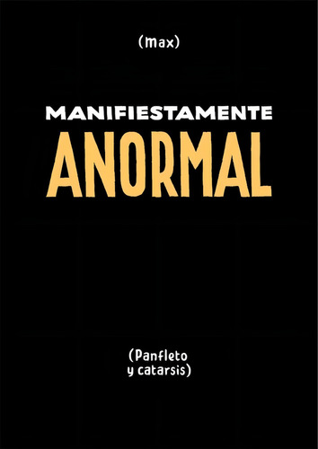 Manifiestamente Anormal, De Max. Editorial Ediciones La Cúpula, S.l., Tapa Blanda En Español