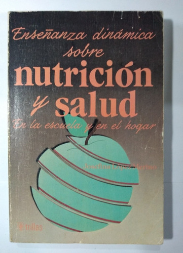 Enseñanza Dinámica Sobre Nutrición Y Salud , López Merino