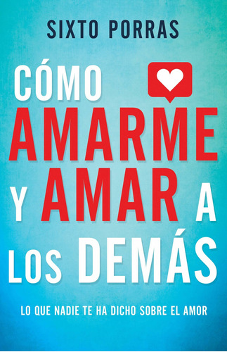 Como Amarme Y Amar A Los Demás®