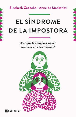 El síndrome de la impostora, de Cadoche y Anne de Montarlot, Elisabeth. Editorial Planeta, tapa pasta blanda, edición 1 en español, 2021