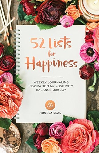 52 Lists For Happiness Weekly Journaling Inspiration For Pos