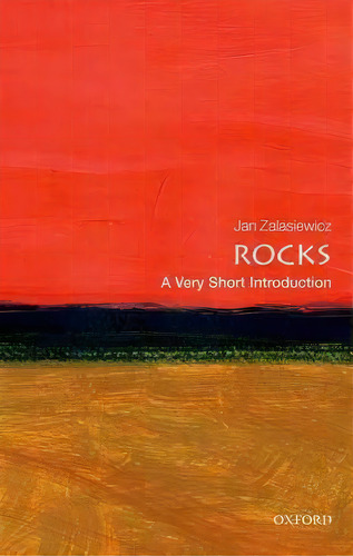 Rocks: A Very Short Introduction, De Jan Zalasiewicz. Editorial Oxford University Press, Tapa Blanda En Inglés