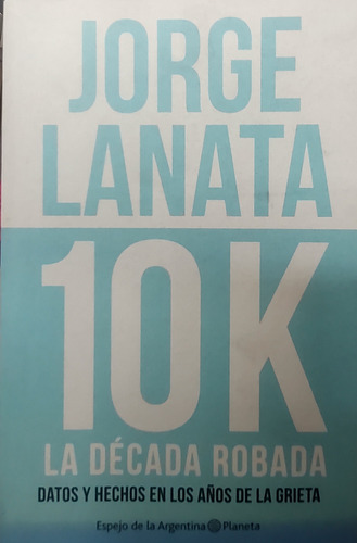 10 K La Década Robada - Jorge Lanata