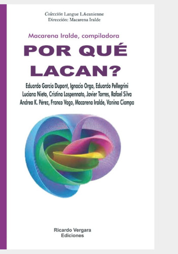 Por que Lacan?, de Macarena Iralde. Editorial Ricardo Vergara, tapa blanda en español, 2022
