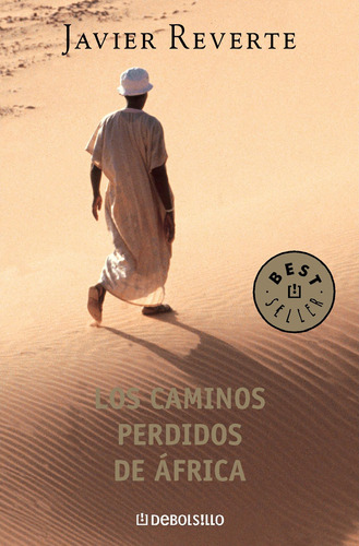 Los caminos perdidos de África, de REVERTE, JAVIER. Serie Ah imp Editorial Debolsillo, tapa blanda en español, 2017