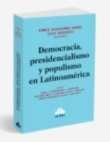 Democracia, Presidencialismo Y Populismo En Latinoamerica - 