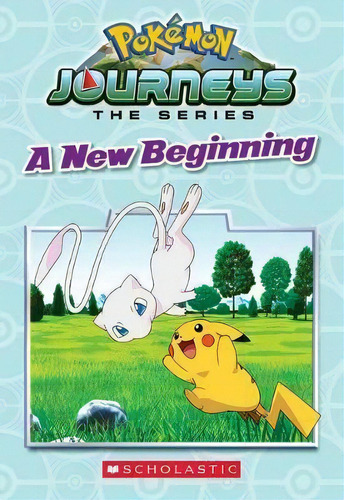 A New Beginning (pokemon Journeys: The Series), De Rebecca Shapiro. Editorial Scholastic Us, Tapa Blanda En Inglés