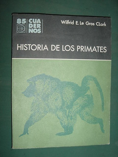 Historia De Los Primates - Wilfrid Le Gros Clark - Eudeba 