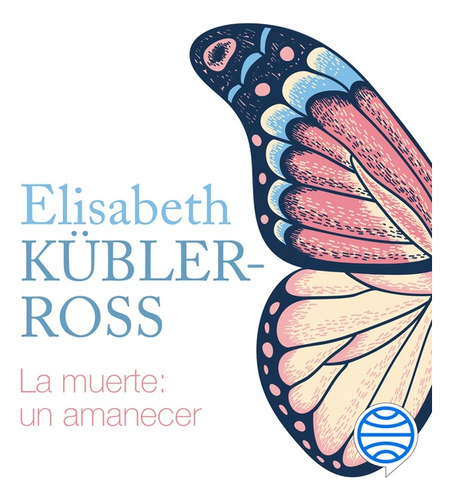 Muerte Un Amanecer. La - Elizabeth Kubler Ross