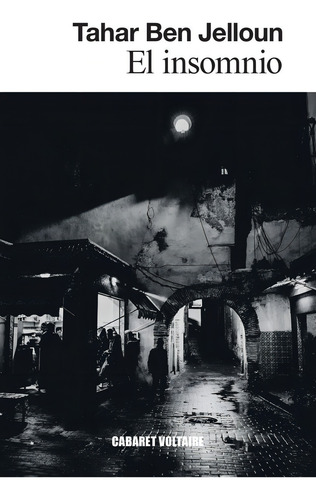 El Insomnio, De Ben Jelloun, Tahar. Editorial Cabaret Voltaire, Tapa Blanda En Español
