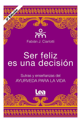 Ser Feliz Es Una Decision (3ra.ed.)