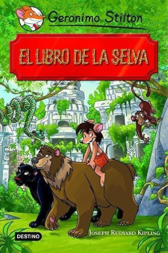 Libro de la selva, El, de Geronimo Stilton. Editorial Destino, tapa blanda en español