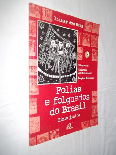 Livro Folias E Folguedos Do Brasil Ciclo Junino Inimar Reis