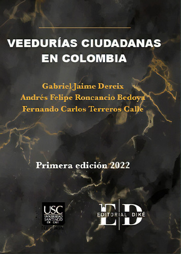 Veedurías ciudadanas en Colombia, de Varios autores. Serie 6287529540, vol. 1. Editorial EDITORIAL DIKÉ SAS, tapa dura, edición 2022 en español, 2022