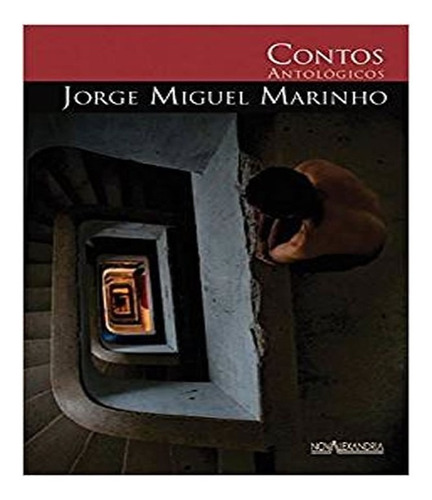Contos antológicos de Jorge Miguel Marinho, de Marinho, Jorge Miguel. Editora NOVA ALEXANDRIA, capa mole, edição 1 em português