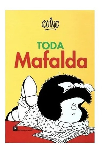 Toda Mafalda - Quino - De La Flor