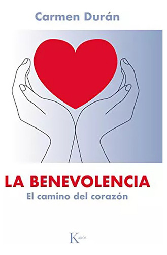 Benevolencia . El Camino Del Corazon , La - Kairos - #c