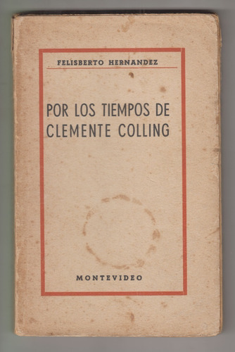 1942 Felisberto Hernandez Tiempos Clemente Colling 1a Edic