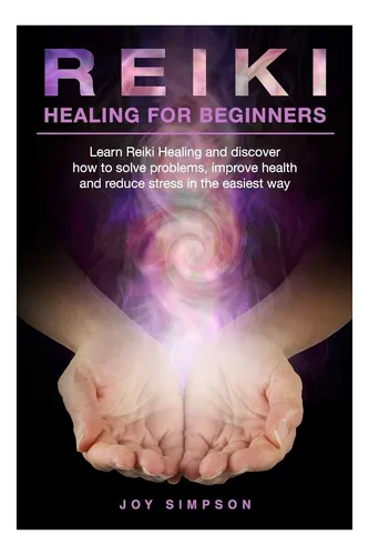 comprar Libro: Sanación Con Reiki Para Principiantes: Aprenda La Cur