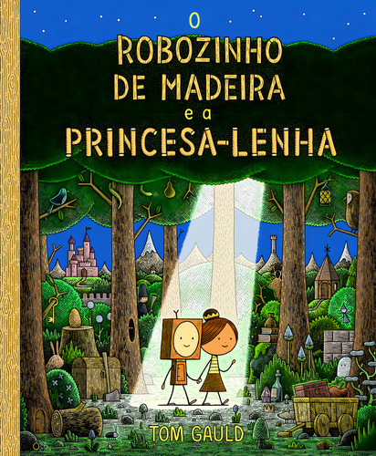 O Robozinho De Madeira E A Princesa Lenha, De Tom Gauld. Vr Editora, Capa Dura Em Português