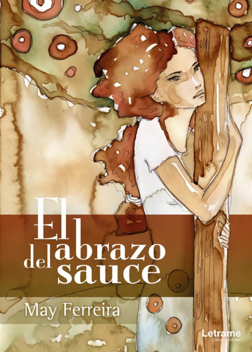 Libro: El Abrazo Del Sauce. May Ferreira. Ibd Podiprint