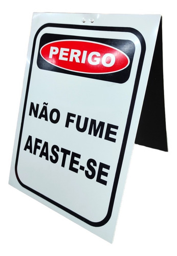 Placa Sinalização Perigo Não Fume Afaste-se Cavalete Duplo