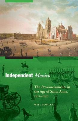 Libro Independent Mexico: The Pronunciamiento In The Age ...