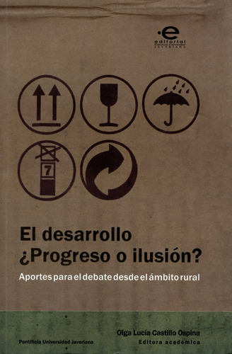 Desarrollo. ¿progreso O Ilusión?, El, De Es, Vários. Editorial Pontificia Universidad Javeriana, Tapa Blanda, Edición 1 En Español, 2007