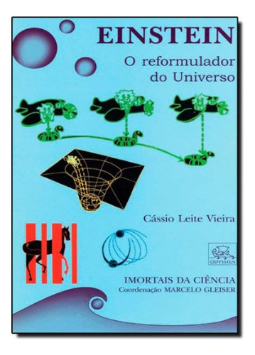 Einstein - O Reformulador Do Universo Imortais Da Ciência, De Vieira, Cássio Leite. Editorial Odysseus, Tapa Mole, Edición 2007-04-13 00:00:00 En Português
