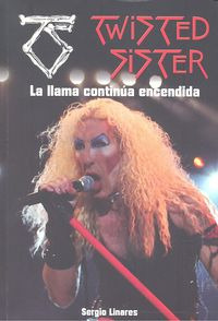 Twisted Sister La Llama Continua Encendida - Linares Sergio