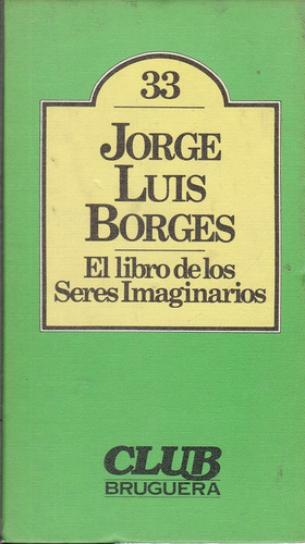 El Libro De Los Seres Imaginarios - J.l. Borges