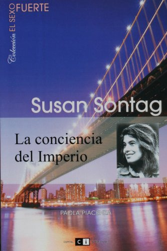 Susan Sontag. La Conciencia Del Imperio