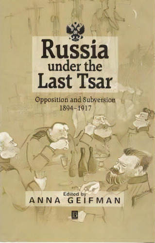 Russia Under The Last Tsar, De Anna Geifman. Editorial John Wiley Sons Ltd, Tapa Dura En Inglés