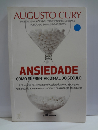 Livro Augusto Cury Ansiedade Como Enfrentar O Mal Do Seculo